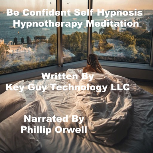 Be Confident Self Hypnosis Hypnotherapy Meditation, Key Guy Technology LLC