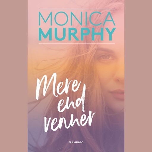 Mere end venner, Monica Murphy