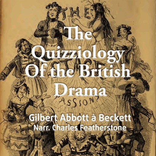 The Quizziology Of The British Drama, Gilbert Abbott A'Beckett