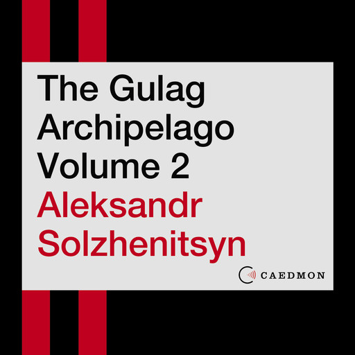 The Gulag Archipelago Volume 2, Aleksandr Solzhenitsyn