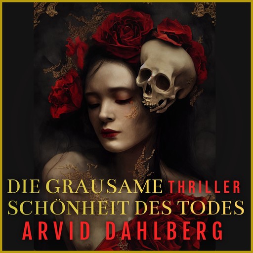 Die grausame Schönheit des Todes, Arvid Dahlberg