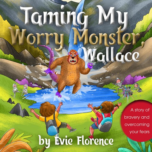 Taming My Worry Monster, Wallace!, Evie Florence