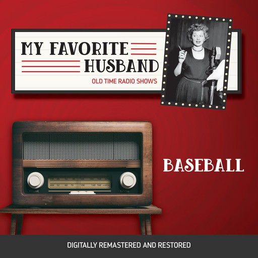 My Favorite Husband: Baseball, J.R., Bob Carroll, Madelyn Pugh, Jess Oppenheimer