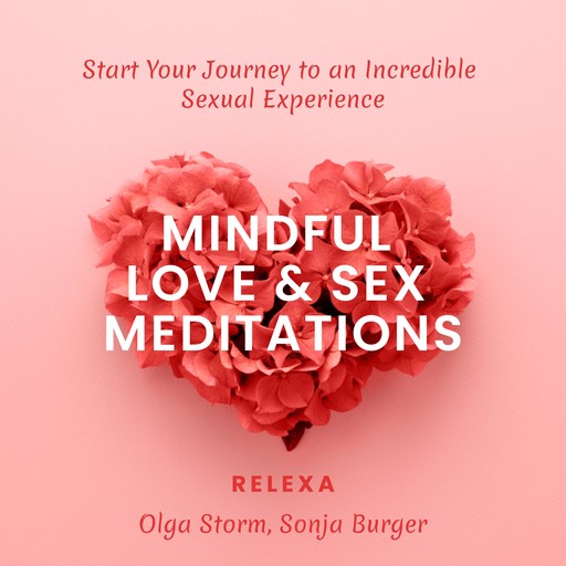 Mindful Love & Sex Meditations, Olga Storm, Sonja Burger