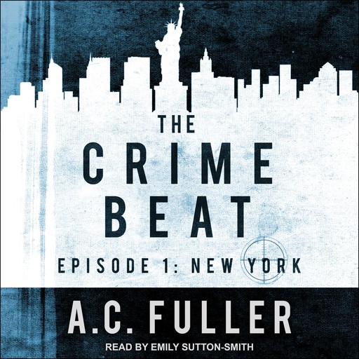 The Crime Beat: New York, A.C. Fuller