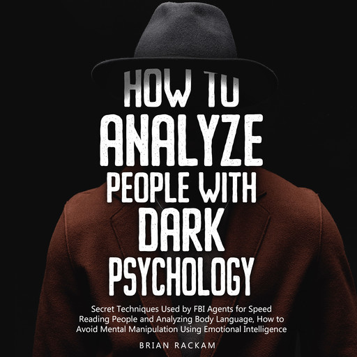 How to Analyze People with Dark Psychology, Brian Rackam