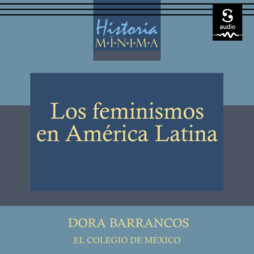 Historia mínima de los feminismos en América Latina, Dora Barrancos