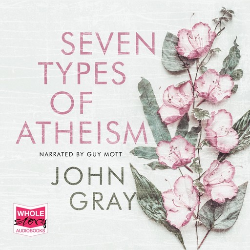 Seven Types of Atheism, John Gray