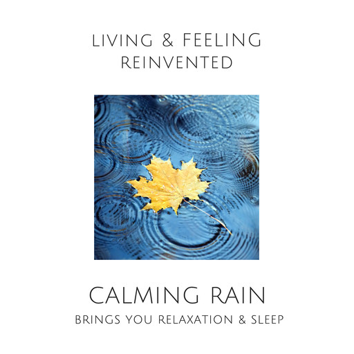 Calming Rain: Brings You Relaxation and Sleep, Yella A. Deeken