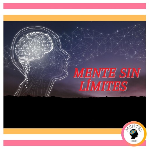 Mente Sin Límites, MENTES LIBRES