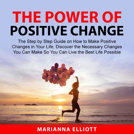 The Power of Positive Change, Marianna Elliott