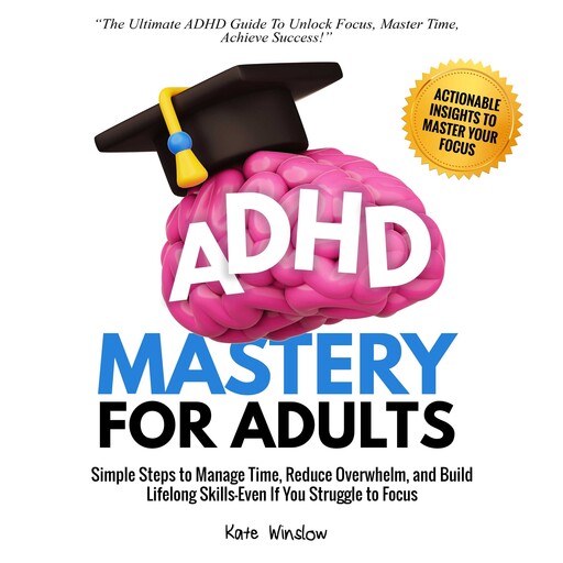 ADHD Mastery for Adults, Kate Winslow