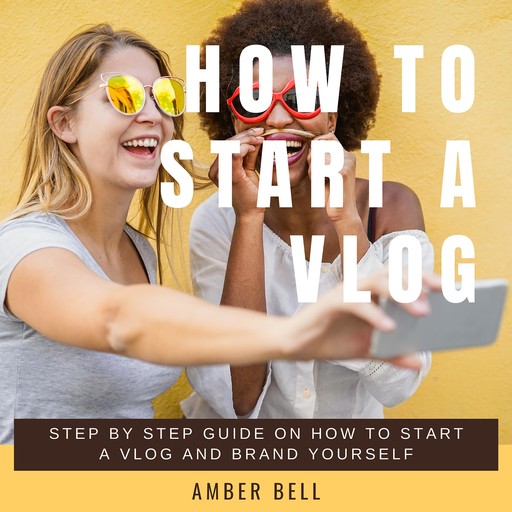 How to Start a Vlog, Amber Bell