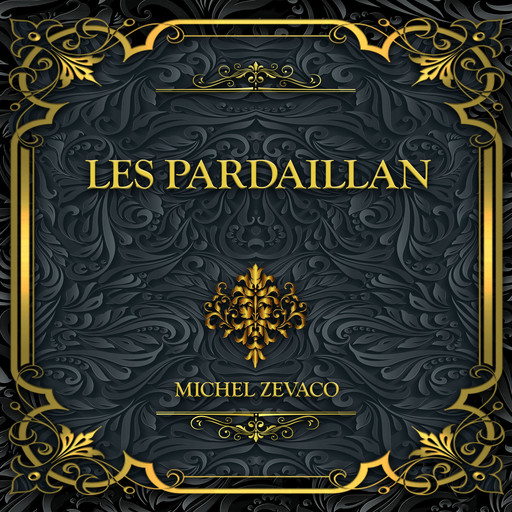 Les Pardaillan, Michel Zévaco