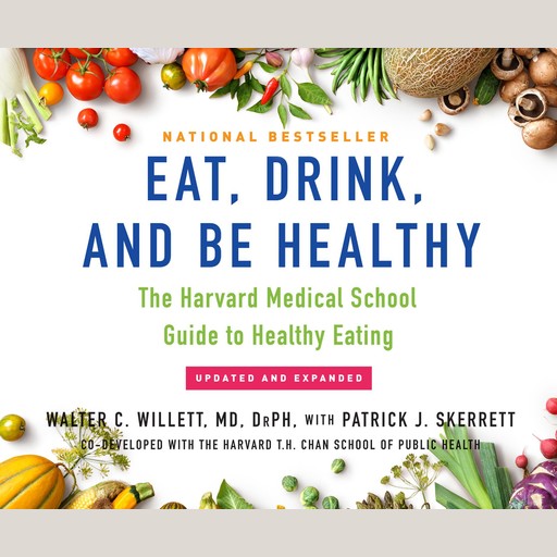 Eat, Drink, and Be Healthy, Walter Willett, DrPH