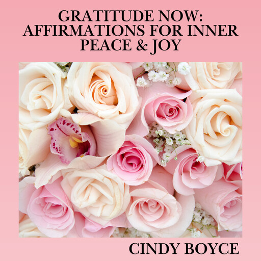 Gratitude Now, Cindy Boyce