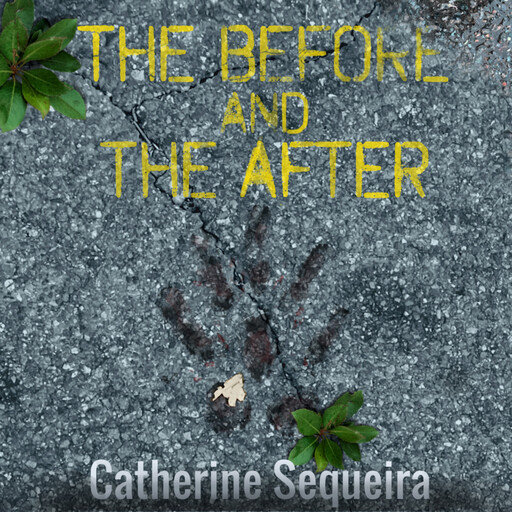 The Before and The After, Catherine Sequeira