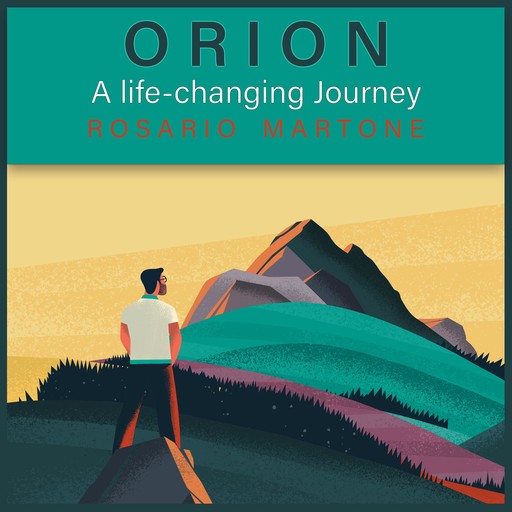 ORION: A life-changing Journey, Rosario Martone