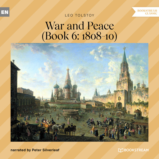 War and Peace - Book 6: 1808-10 (Unabridged), Leo Tolstoy