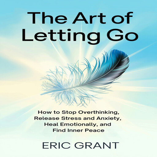The Art of Letting Go, Eric Grant