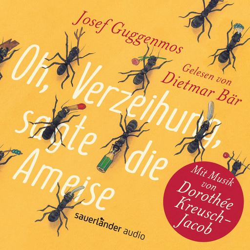 Oh, Verzeihung, sagte die Ameise (Gekürzte Lesung mit Musik), Josef Guggenmos, Dorothée Kreusch-Jacob