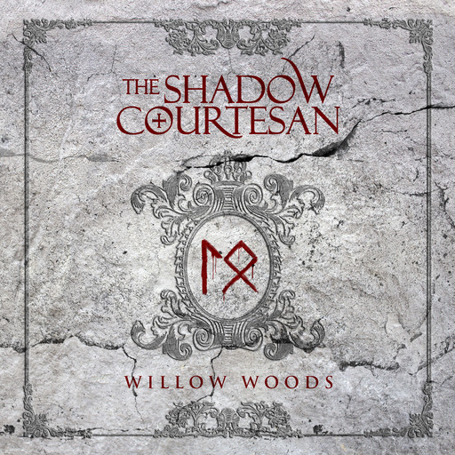 The Shadow Courtesan, Willow Woods