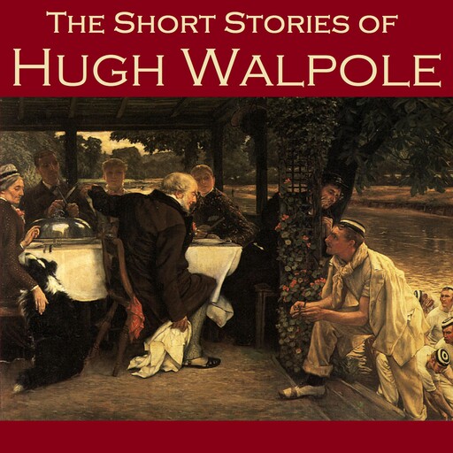The Short Stories of Hugh Walpole, Hugh Walpole