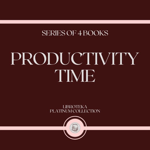 PRODUCTIVITY TIME (SERIES OF 4 BOOKS), LIBROTEKA