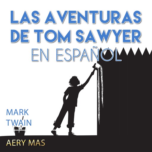 Las Aventuras de Tom Sawyer en Español, Mark Twain