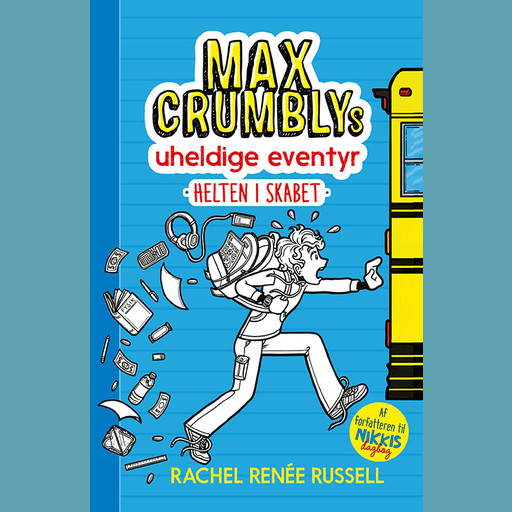 Max Crumblys uheldige eventyr 1: Helten i skabet, Rachel Renée Russell