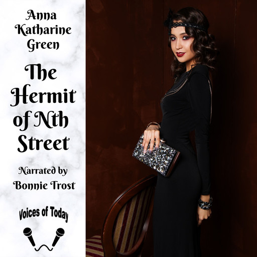 The Hermit of Nth Street, Anna Katharine Green