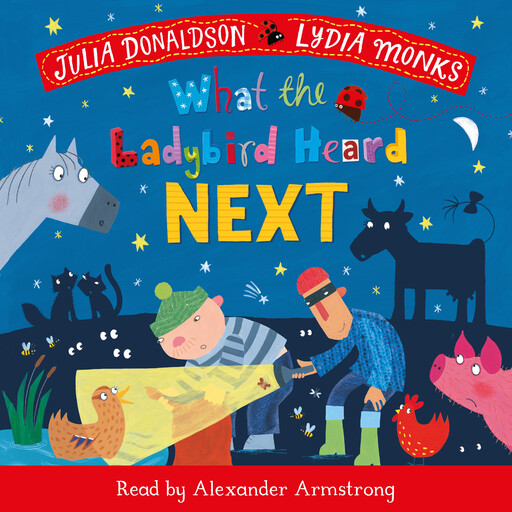 What the Ladybird Heard Next, Julia Donaldson