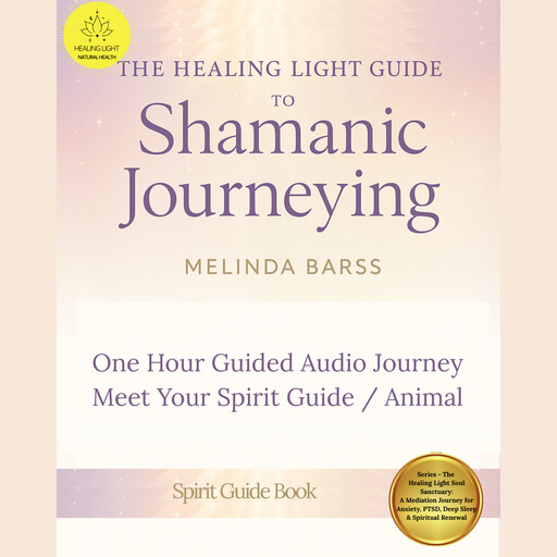 Guide to Shamanic Journeying A One Hour Audio Journey to Meet Your Spirit Guide / Spirit Animal, Melinda Barss