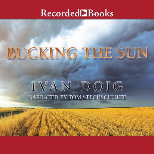 Bucking the Sun, Ivan Doig