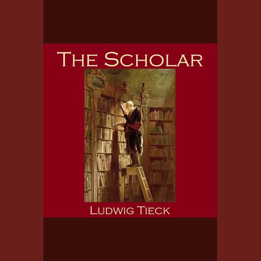 The Scholar, Ludwig Tieck
