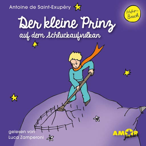 Der kleine Prinz auf dem Schluckaufvulkan - Der kleine Prinz, Band 3 (Ungekürzt), Antoine de Saint-Exupéry