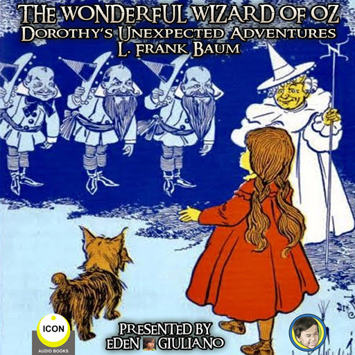 The Wonderful Wizard Of Oz - Dorothy‘s Unexpected Adventures, L. Baum