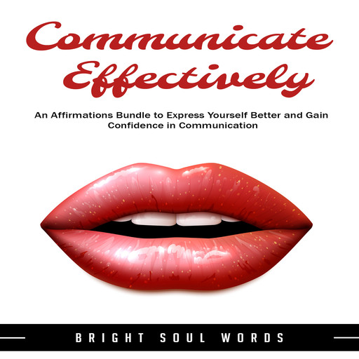 Communicate Effectively, Bright Soul Words