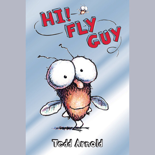 Hi! Fly Guy, Tedd Arnold