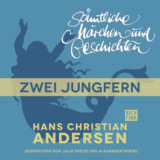 H. C. Andersen: Sämtliche Märchen und Geschichten, Zwei Jungfern, Hans Christian Andersen