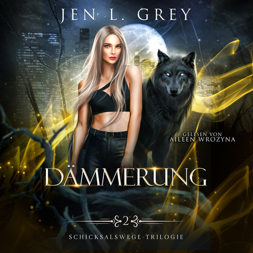 Dämmerung - Schicksalswege Trilogie 2 - Fantasy Bestseller Hörbuch, Jen L. Grey, Fantasy Hörbücher, Romantasy Hörbücher