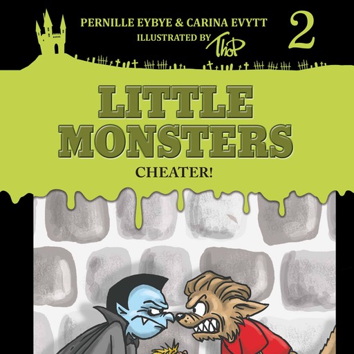 Little Monsters #2: Cheater!, Carina Evytt, Pernille Eybye