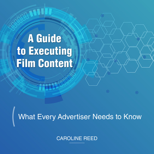 A Guide to Executing Film Content, Caroline Reed