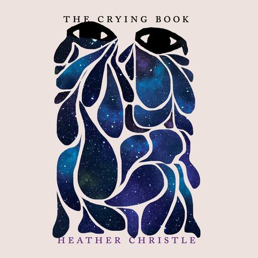 The Crying Book, Heather Christle