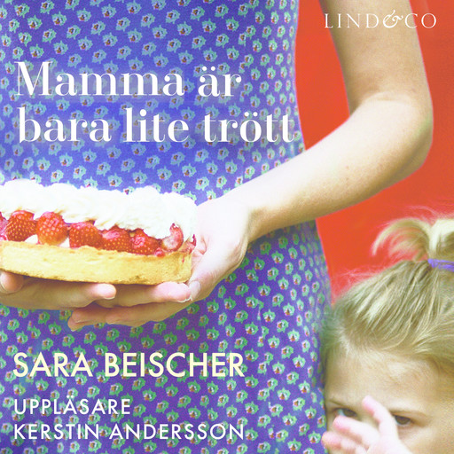 Mamma är bara lite trött, Sara Beischer