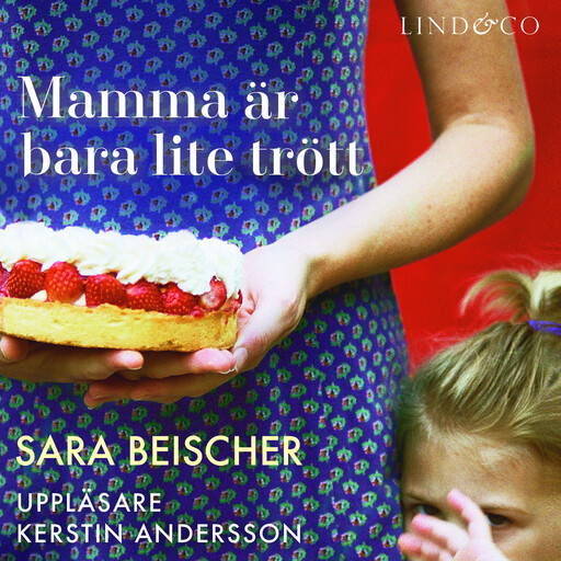 Mamma är bara lite trött, Sara Beischer