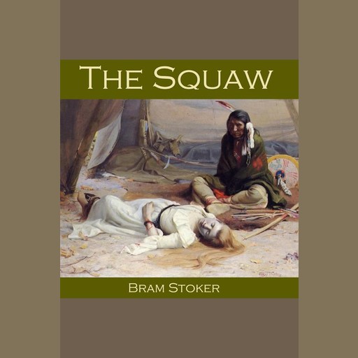 The Squaw, Bram Stoker