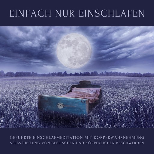 Geführte Einschlafmeditation mit Körperwahrnehmung: Einfach einschlafen, ZENtrum für Körperwahrnehmung
