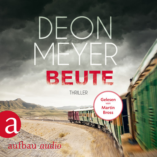 Beute - Benny Griessel Romane, Band 7 (Gekürzt), Deon Meyer