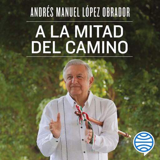 A la mitad del camino, Andrés Manuel López Obrador